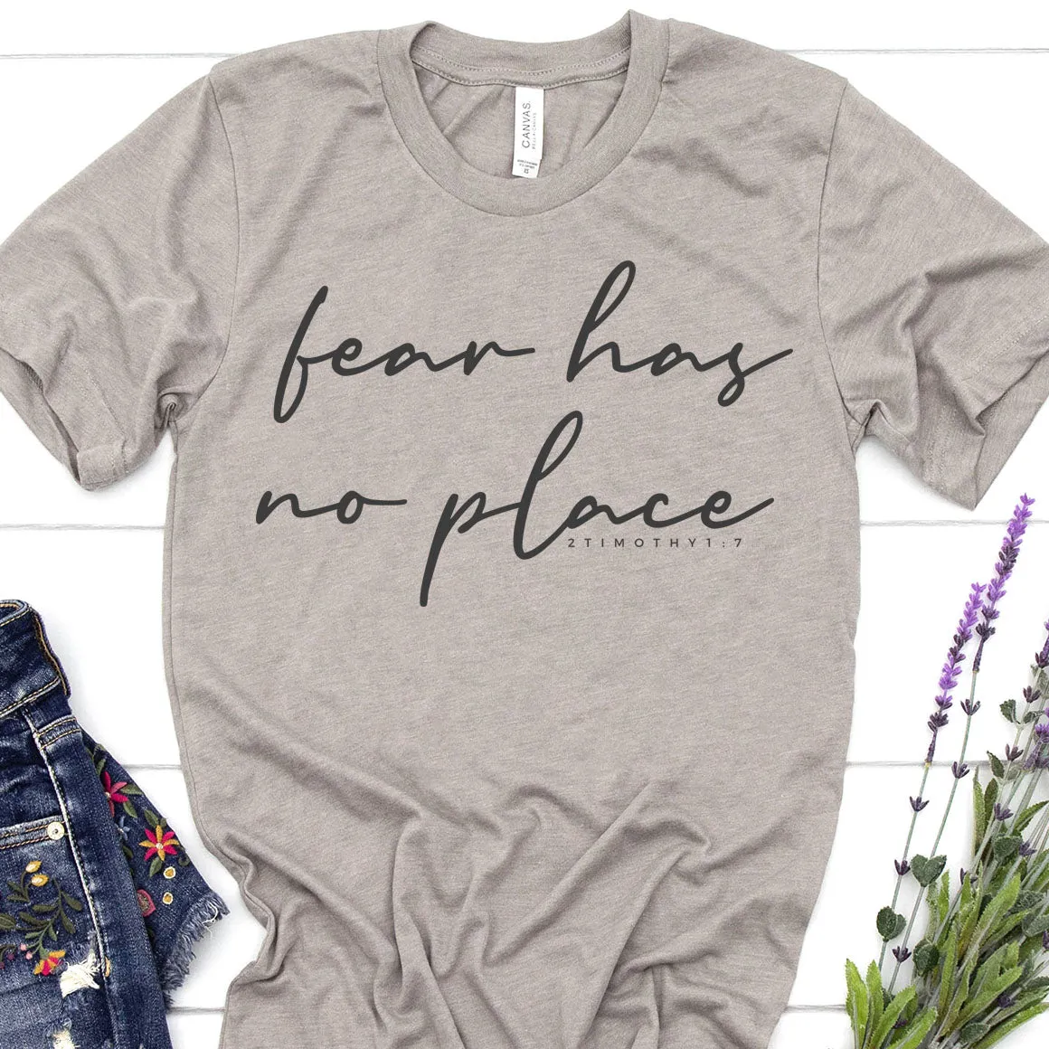 Fear Has No Place - 2 Timothy 1:7 Tee