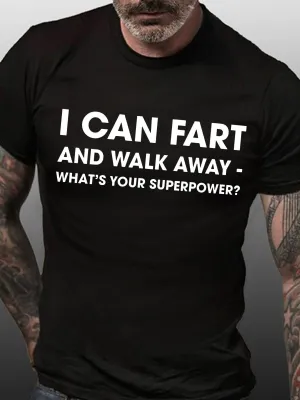Funny I Can Fart And Walk Away What S Your Superpower Men'S Tshirt