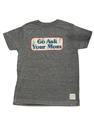 Go Ask Your Mom Streaky Grey T Shirt