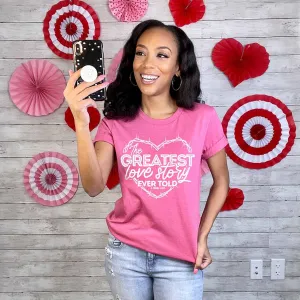 Greatest Love Story Ever Told Tee