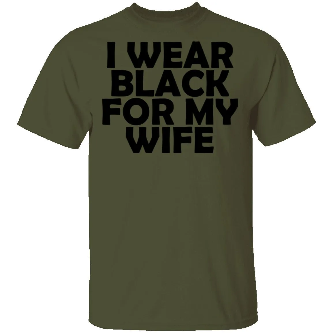 I Wear Black For My Wife T-Shirt