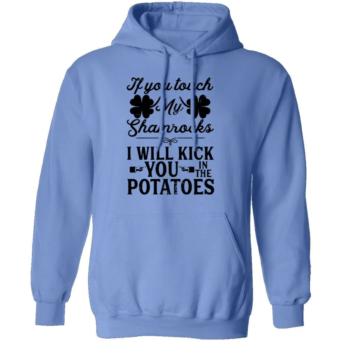 If You Touch My Shamrocks I Will Kick You In The Potatoes T-Shirt