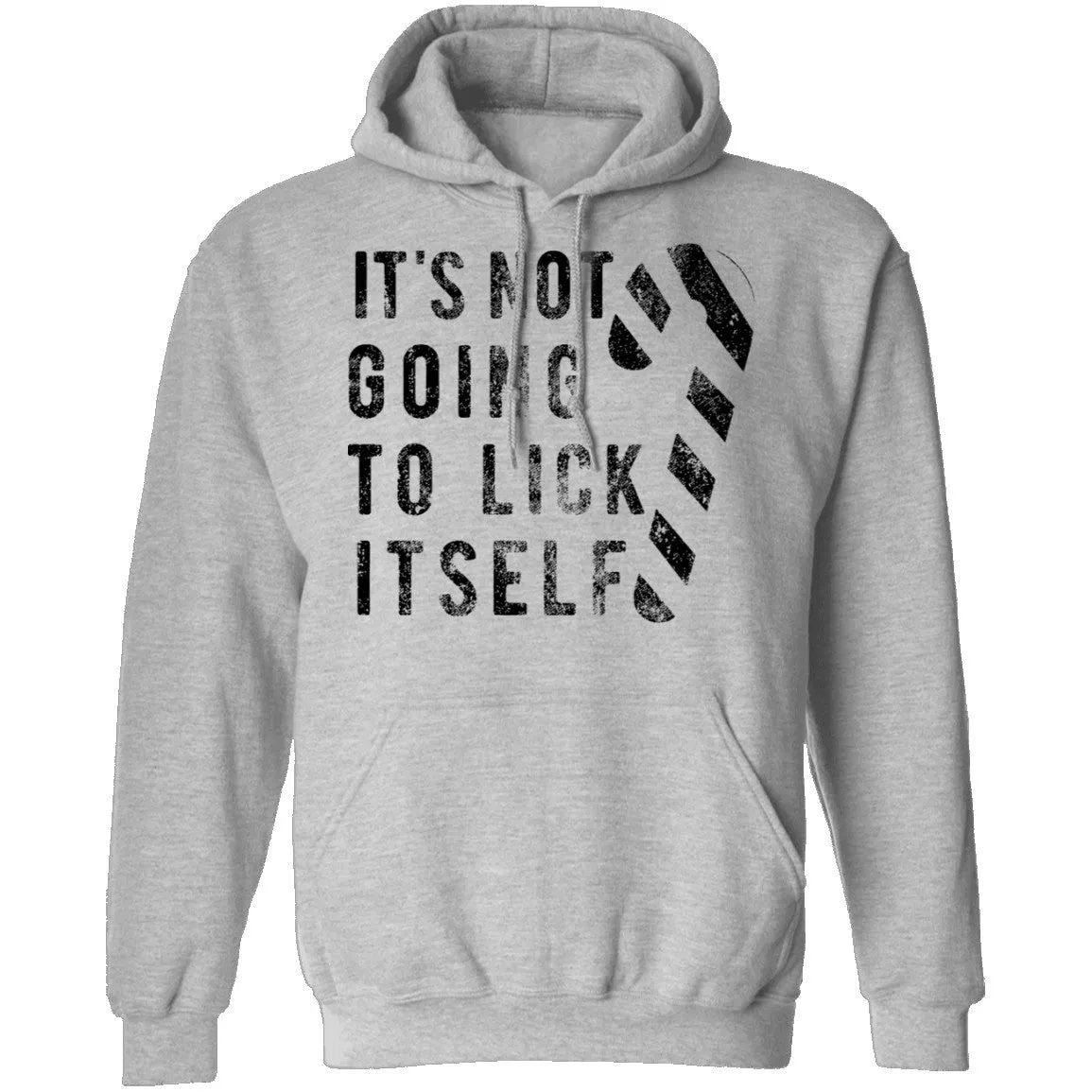 It's Not Going To Lick Itself T-Shirt