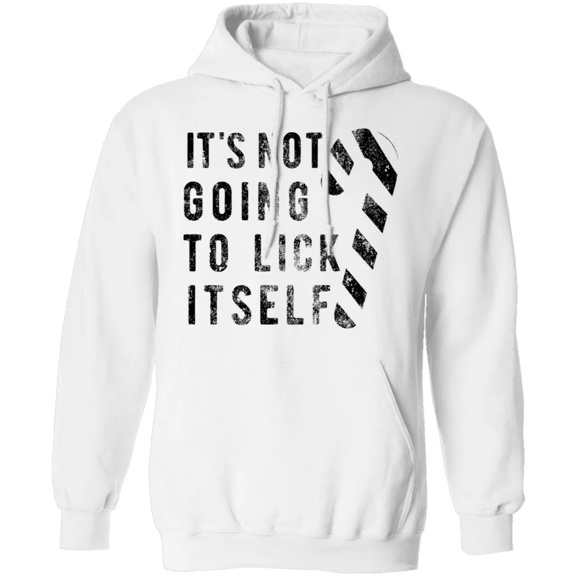 It's Not Going To Lick Itself T-Shirt