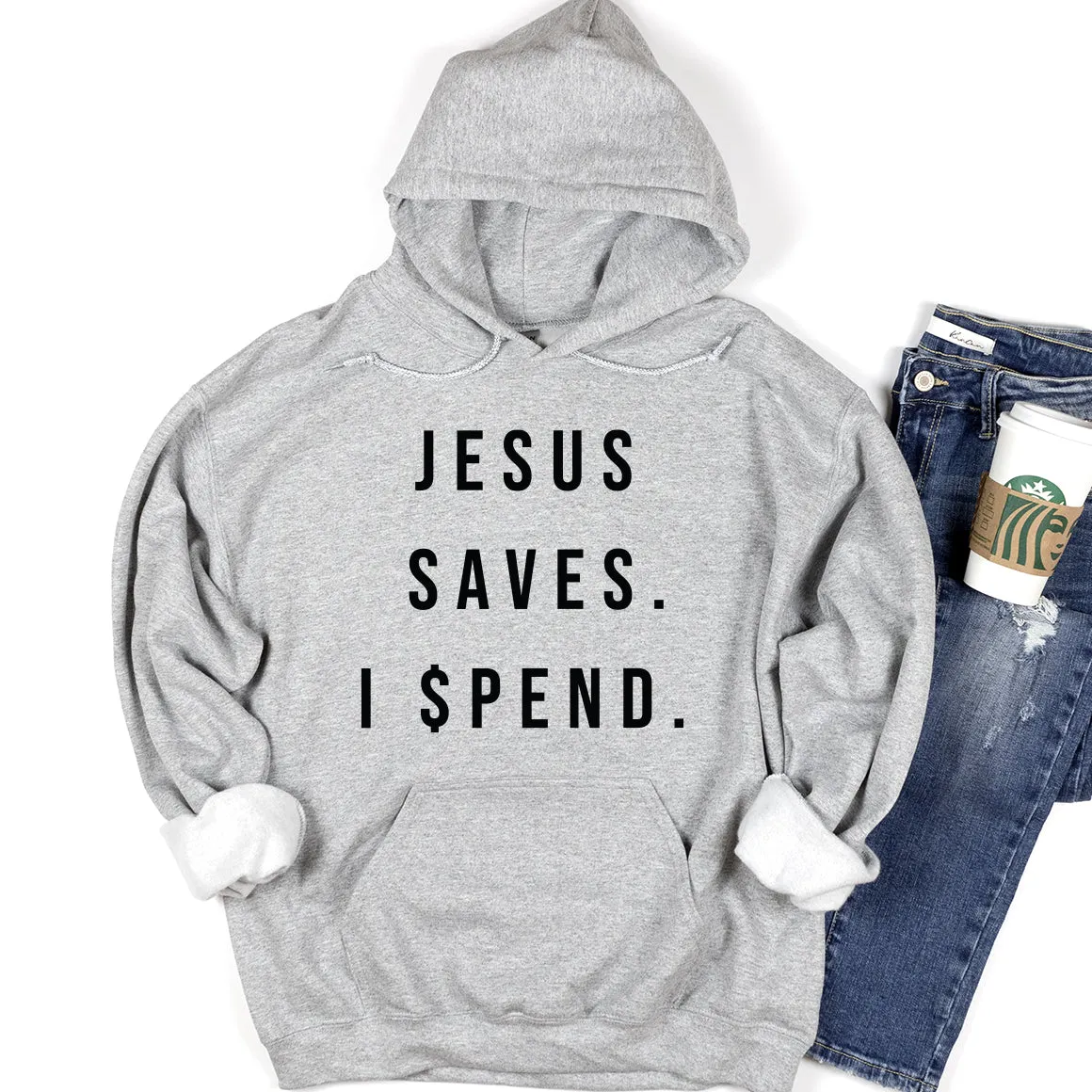 Jesus Saves I Spend Hoodie