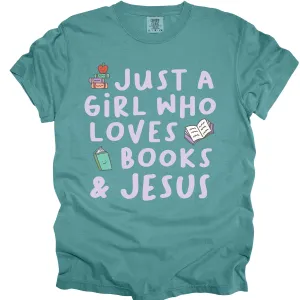 Just A Girl Who Loves Books And Jesus - Comfort Colors Tee