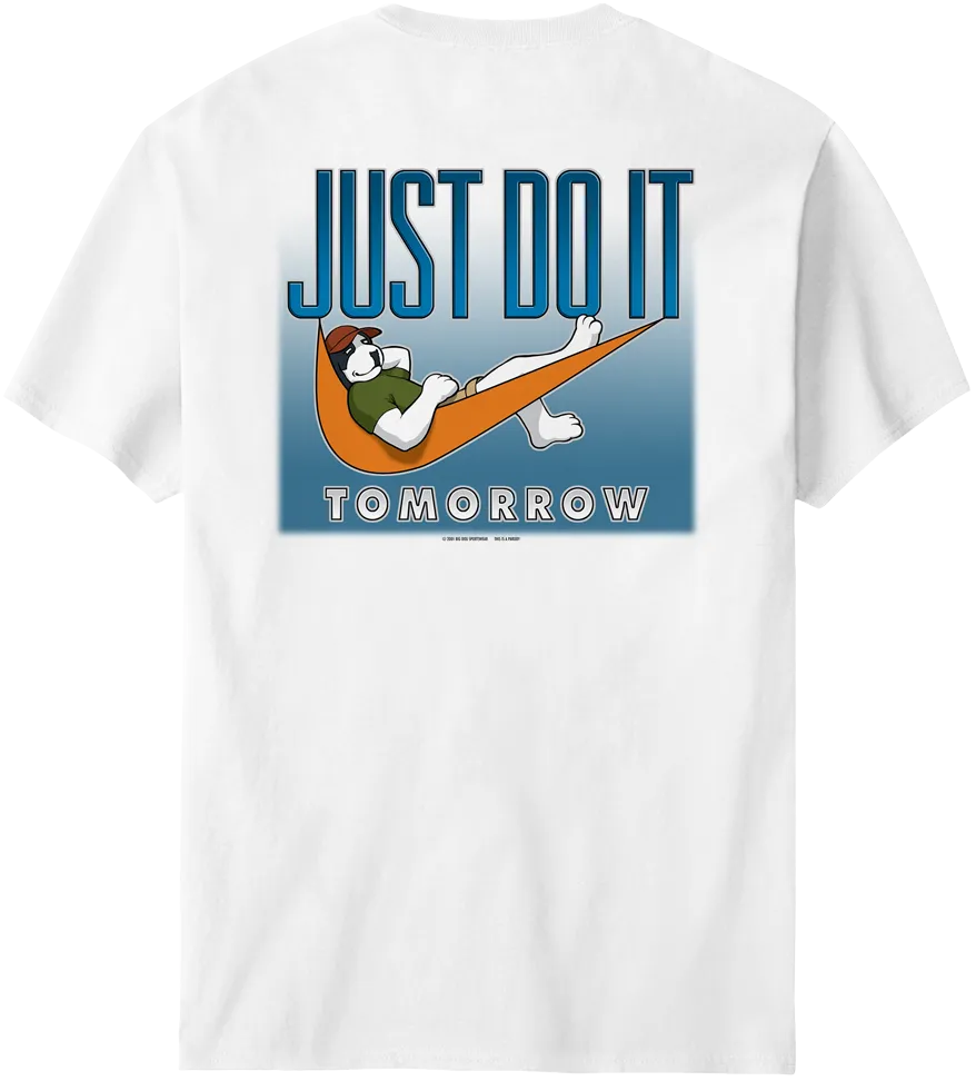 Just Do It Tomorrow T-Shirt