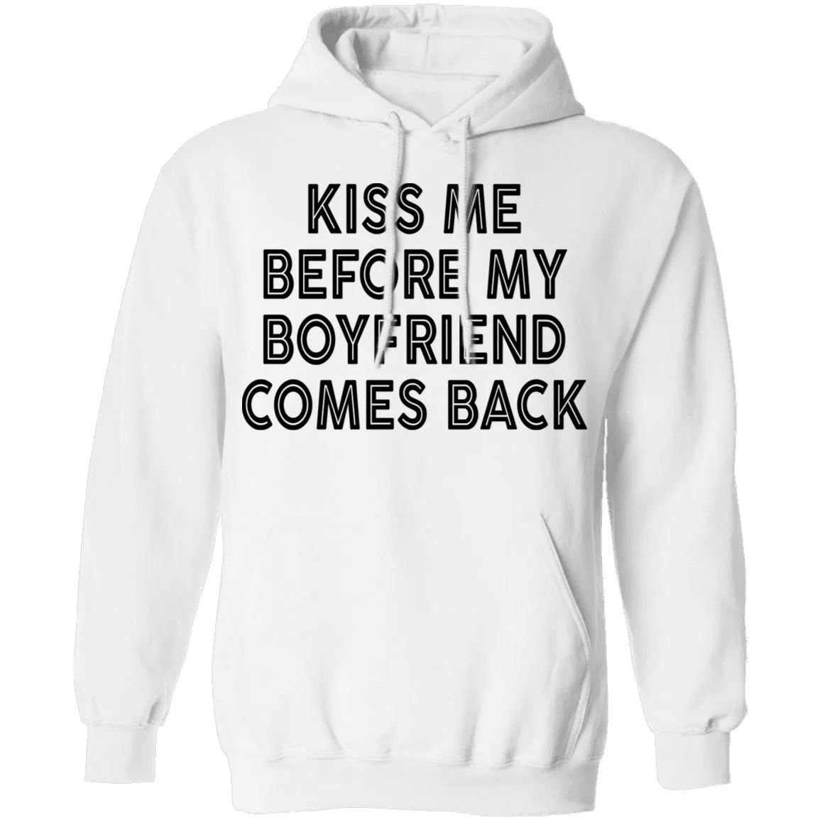 Kiss Me Before My Bf Comes Back T-Shirt