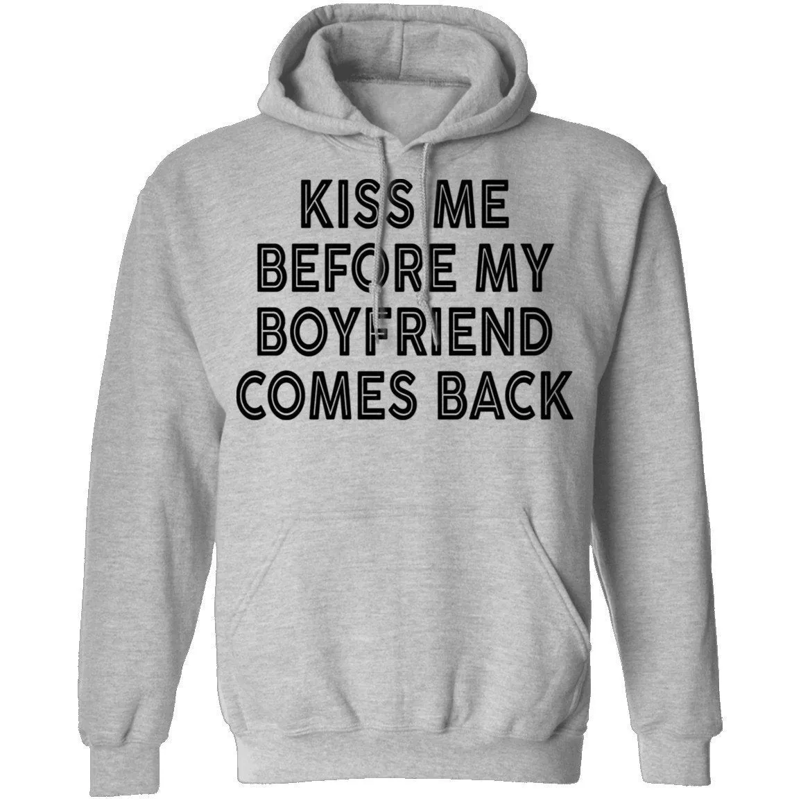 Kiss Me Before My Bf Comes Back T-Shirt