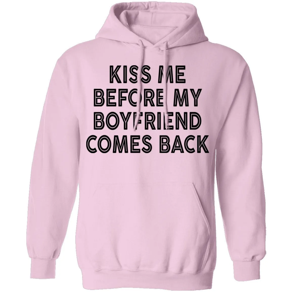 Kiss Me Before My Bf Comes Back T-Shirt