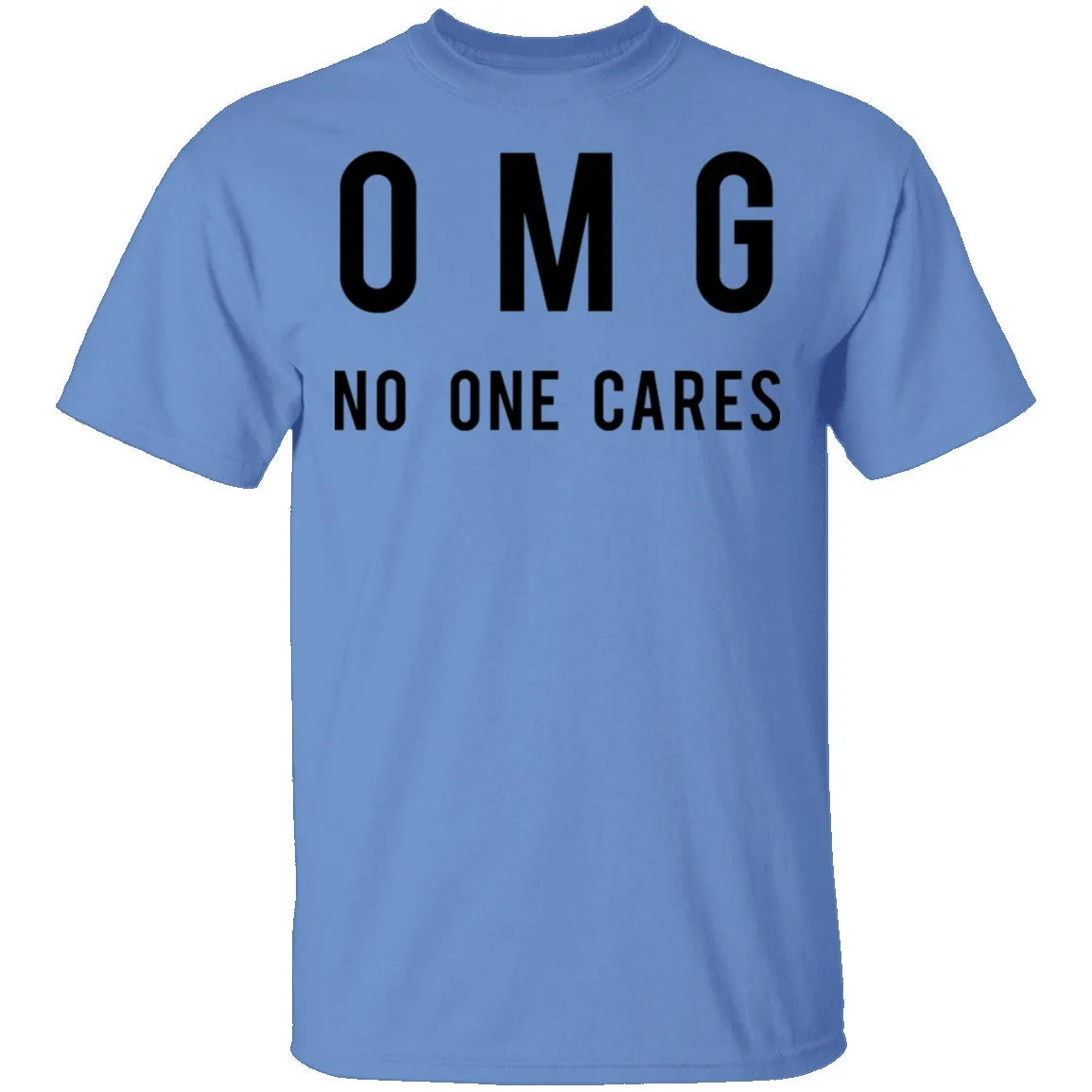 OMG No One Cares T-Shirt