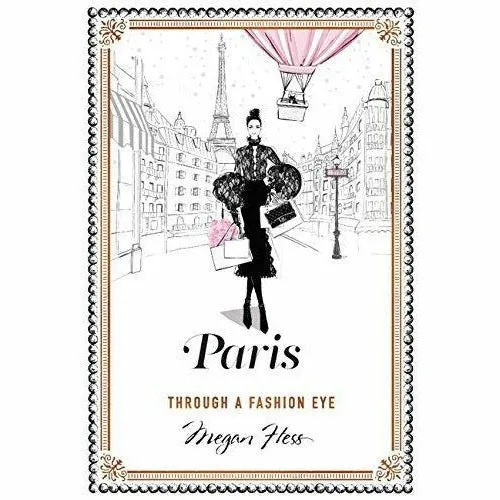 Paris Through a Fashion Eye & The Dress 100 Iconic Moments in Fashion By Megan Hess 2 Books Collection Set