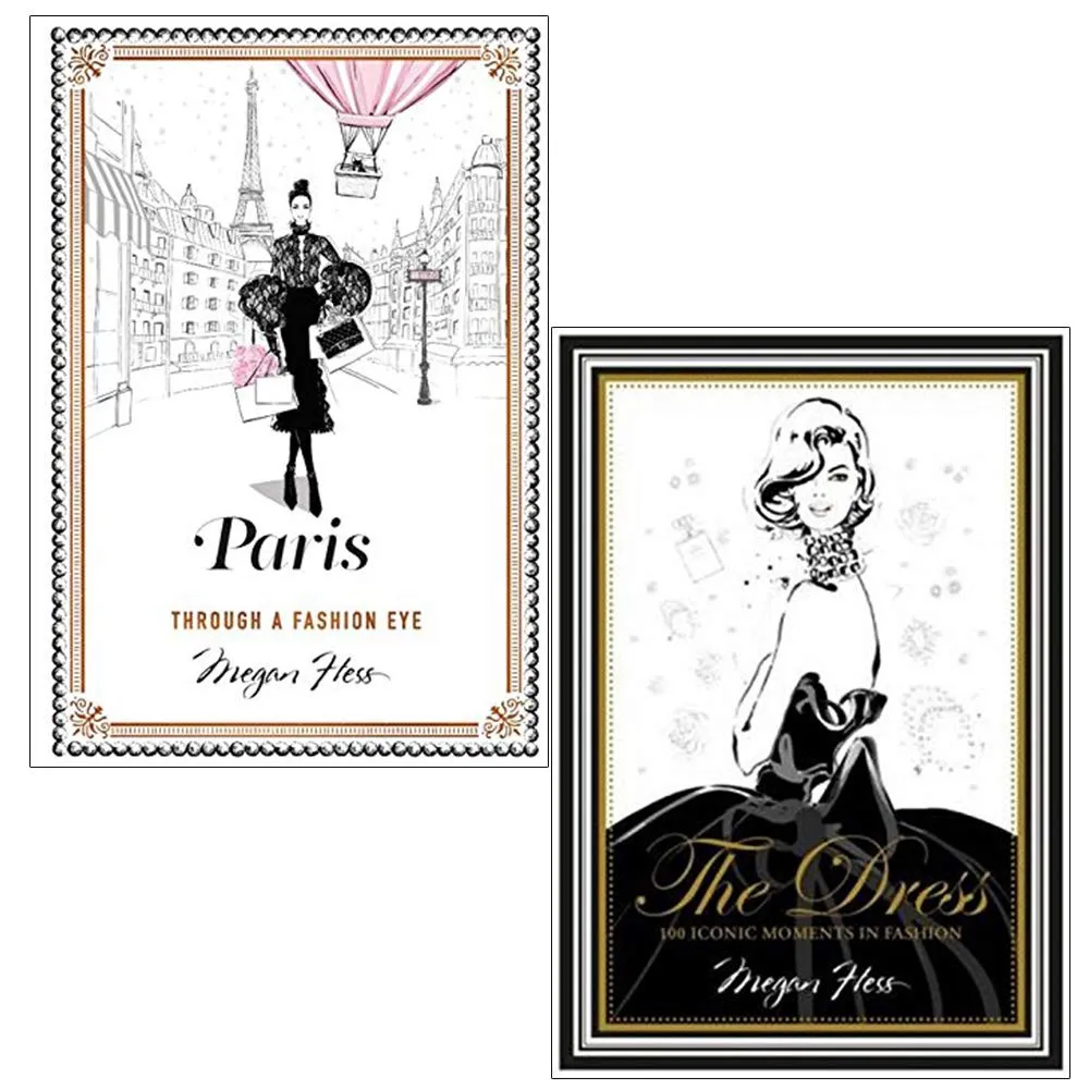 Paris Through a Fashion Eye & The Dress 100 Iconic Moments in Fashion By Megan Hess 2 Books Collection Set