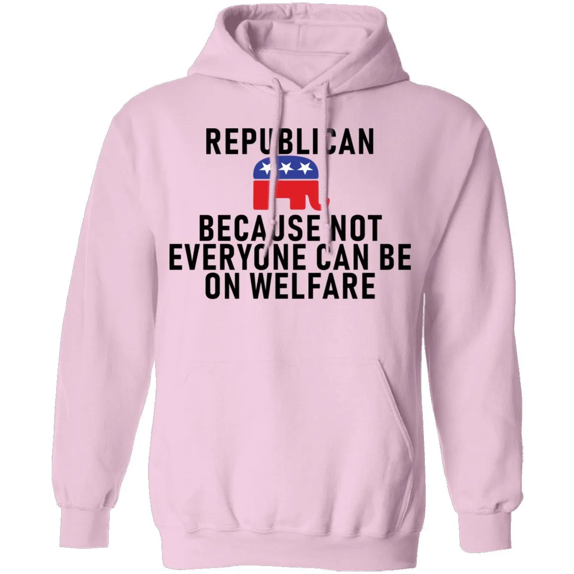 Republican Because Not Everyone Can Be On Welfare T-Shirt
