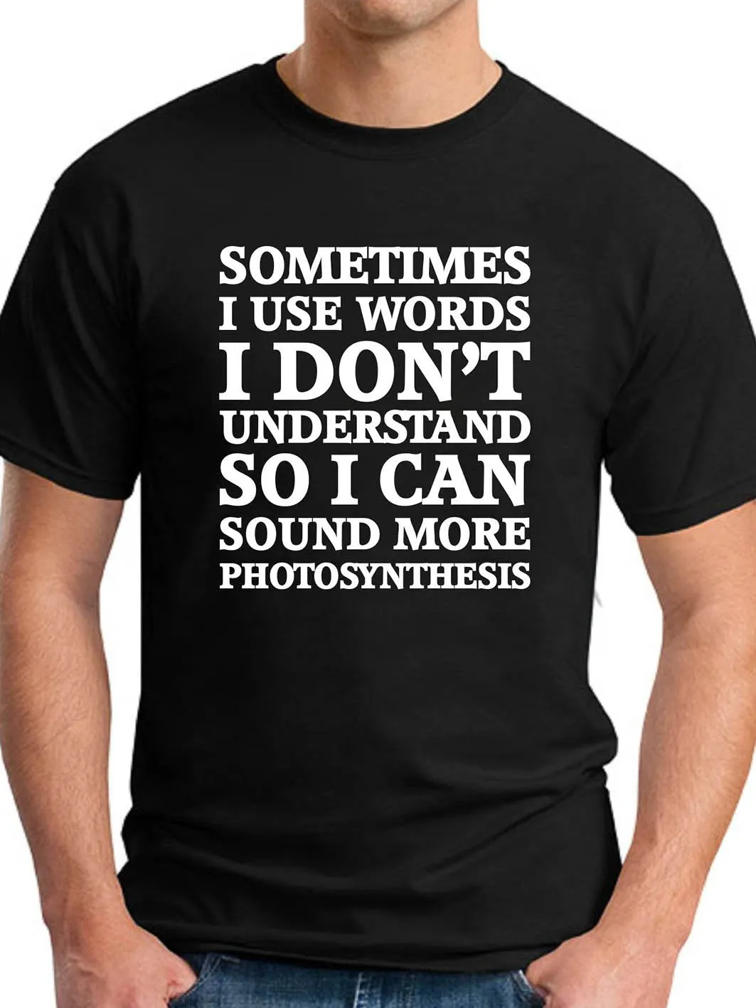 Sometimes I Use Words I Don¡¯t Understand Men's round neck T-shirt