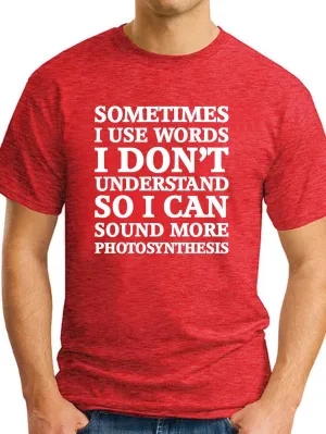 Sometimes I Use Words I Don¡¯t Understand Men's round neck T-shirt