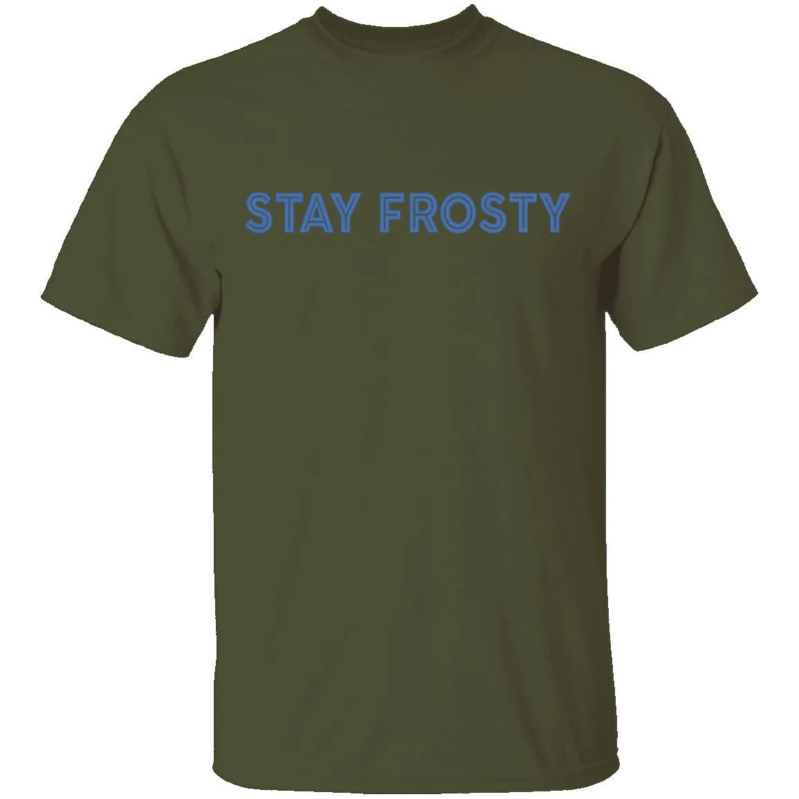 Stay Frosty T-Shirt