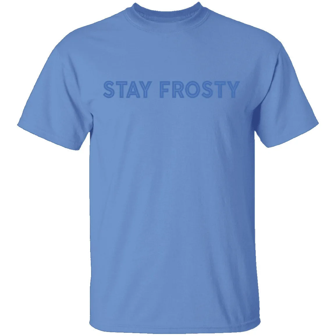 Stay Frosty T-Shirt