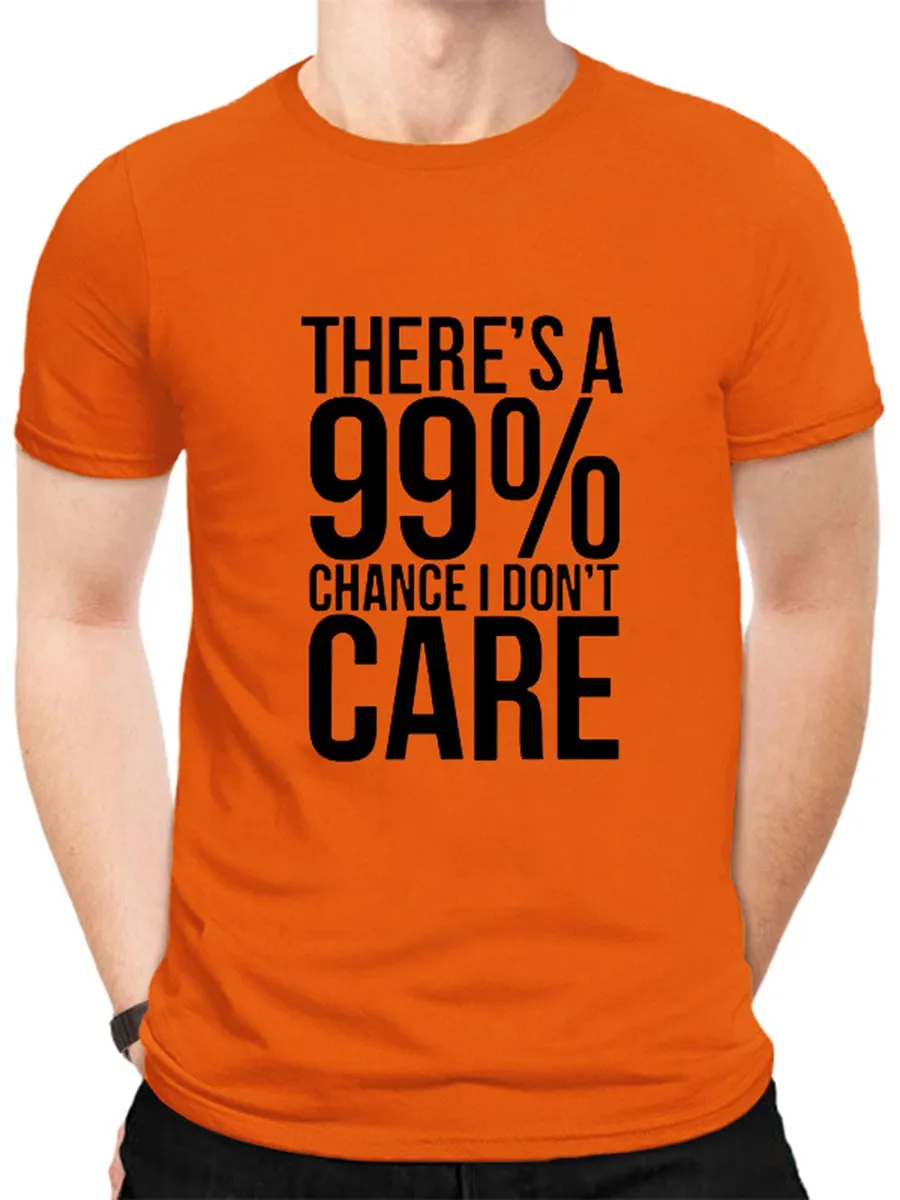 There's A 99% Chance I Don't Care. Graphic Tee