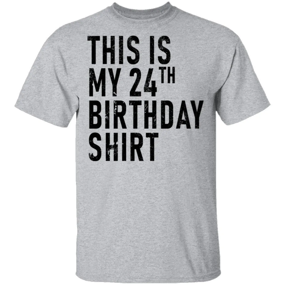 This Is My 24th Birthday Shirt T-Shirt