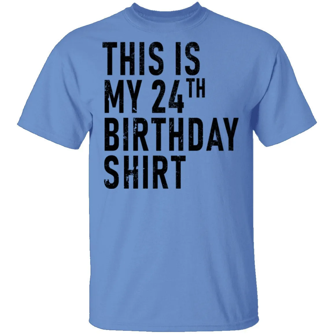 This Is My 24th Birthday Shirt T-Shirt