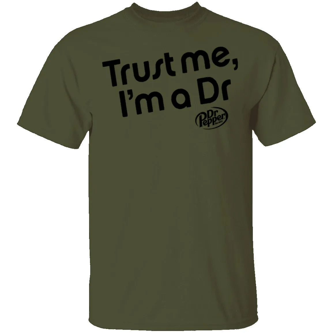 Trust Me I'm A Dr. Pepper T-Shirt