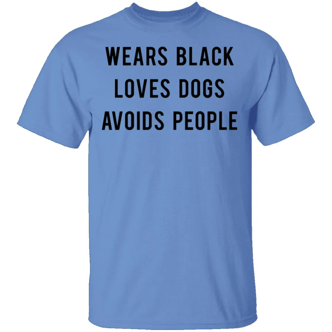Wears Black Loves Dogs Avoids People T-Shirt