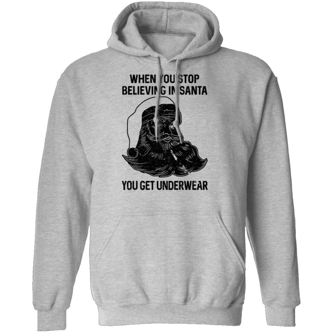 When You Stop Believing In santa You Get Underwear T-Shirt