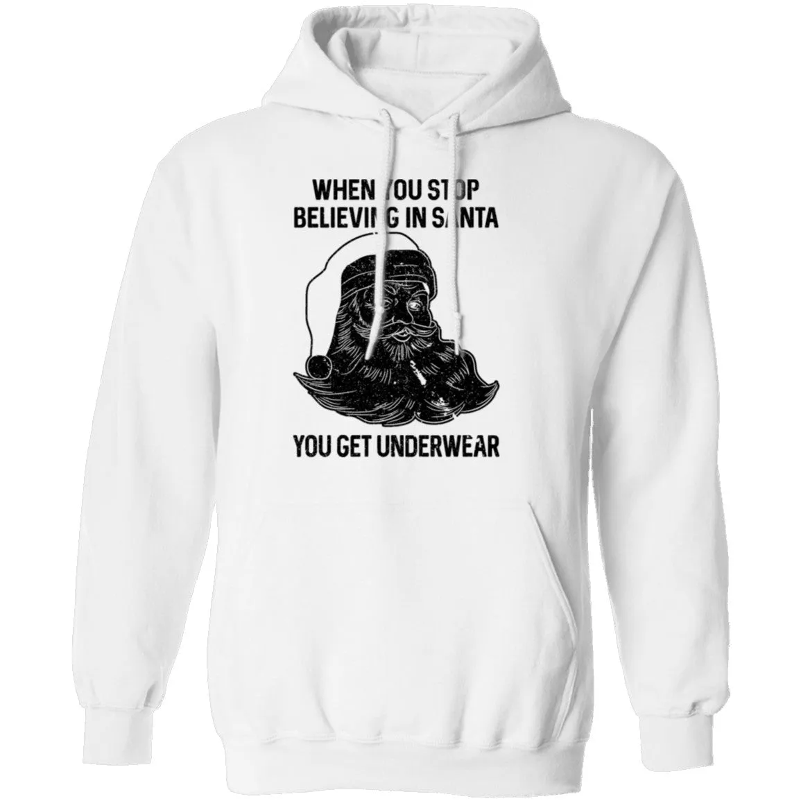 When You Stop Believing In santa You Get Underwear T-Shirt