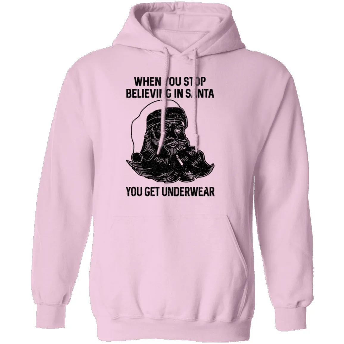 When You Stop Believing In santa You Get Underwear T-Shirt