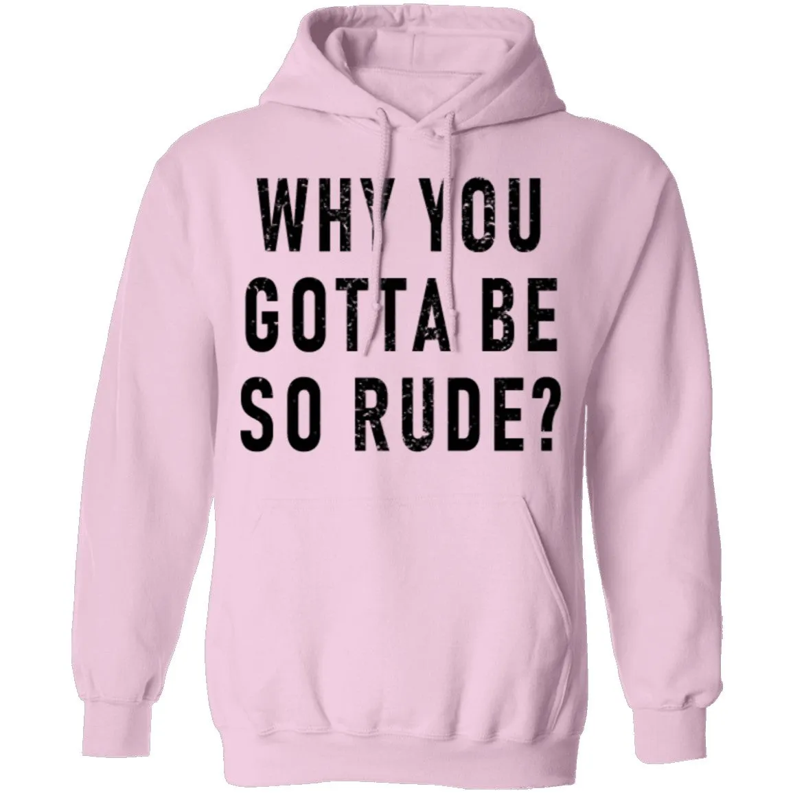 Why You Gotta Be So Rude T-Shirt