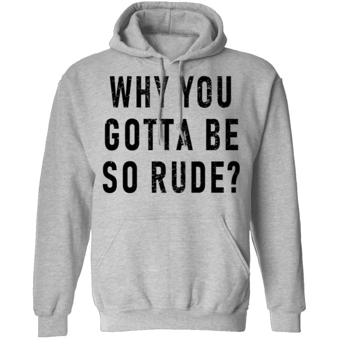 Why You Gotta Be So Rude T-Shirt
