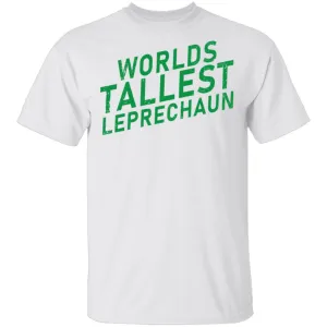 World's Tallest Leprechaun T-Shirt