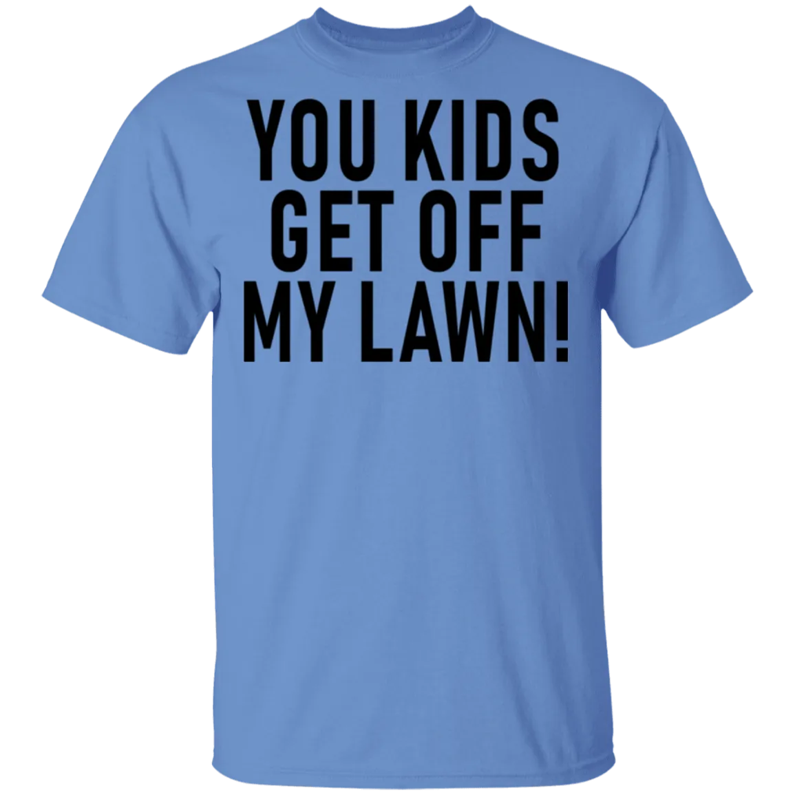 You Kids Get Off My Lawn T-Shirt